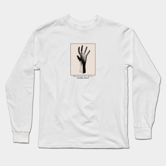 Reaching for more Long Sleeve T-Shirt by ByPhillip